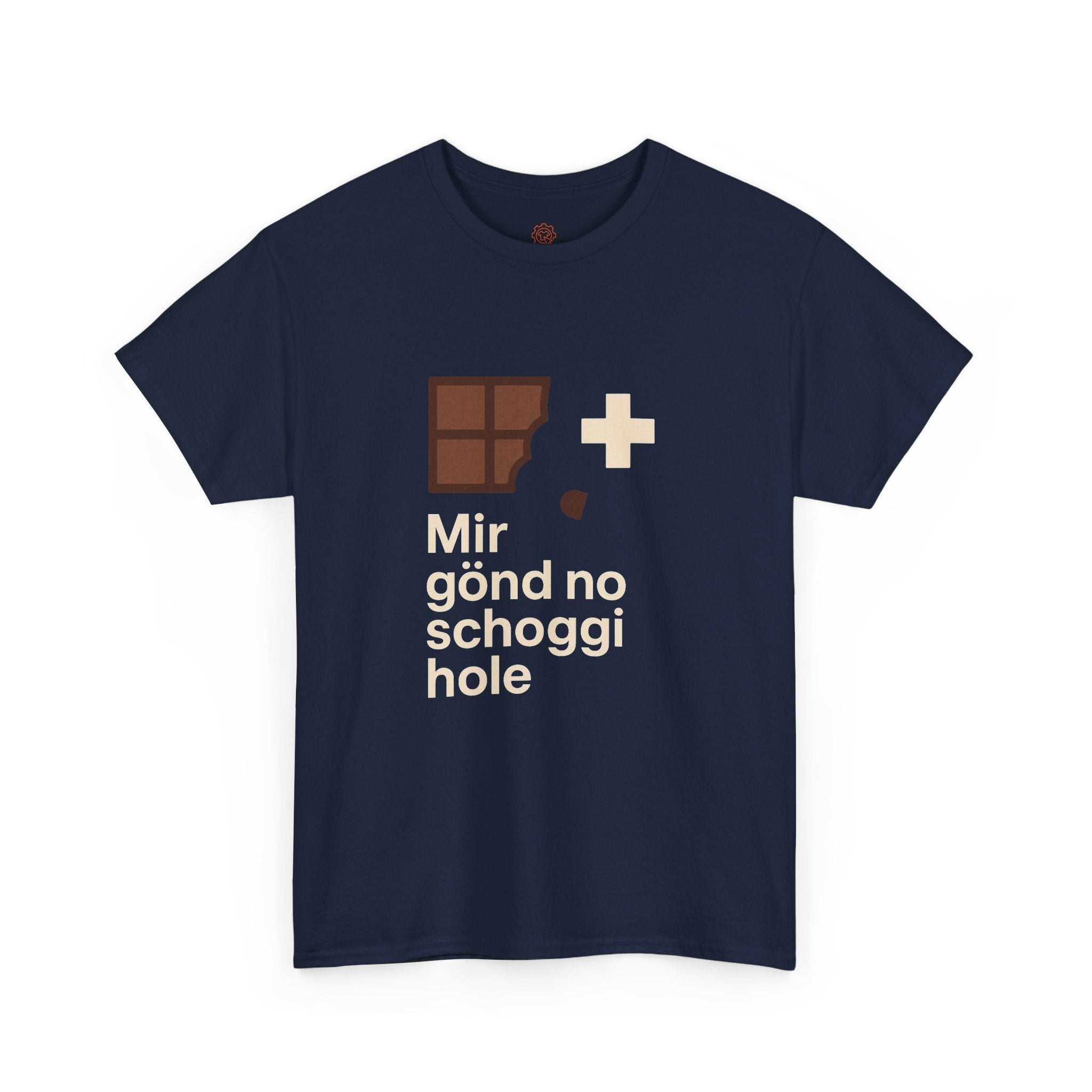 Mir gönd no Schoggi hole – Schweizer Humor T-Shirt