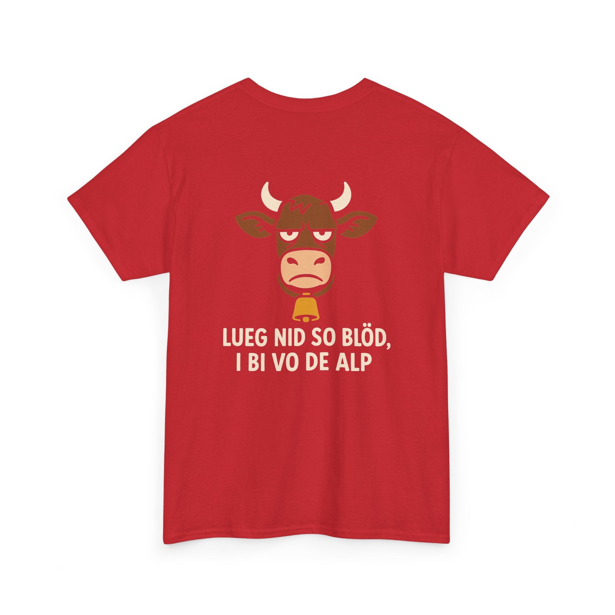 Lueg nid so blöd, i bi vo de Alp – Schweizer Humor T-Shirt