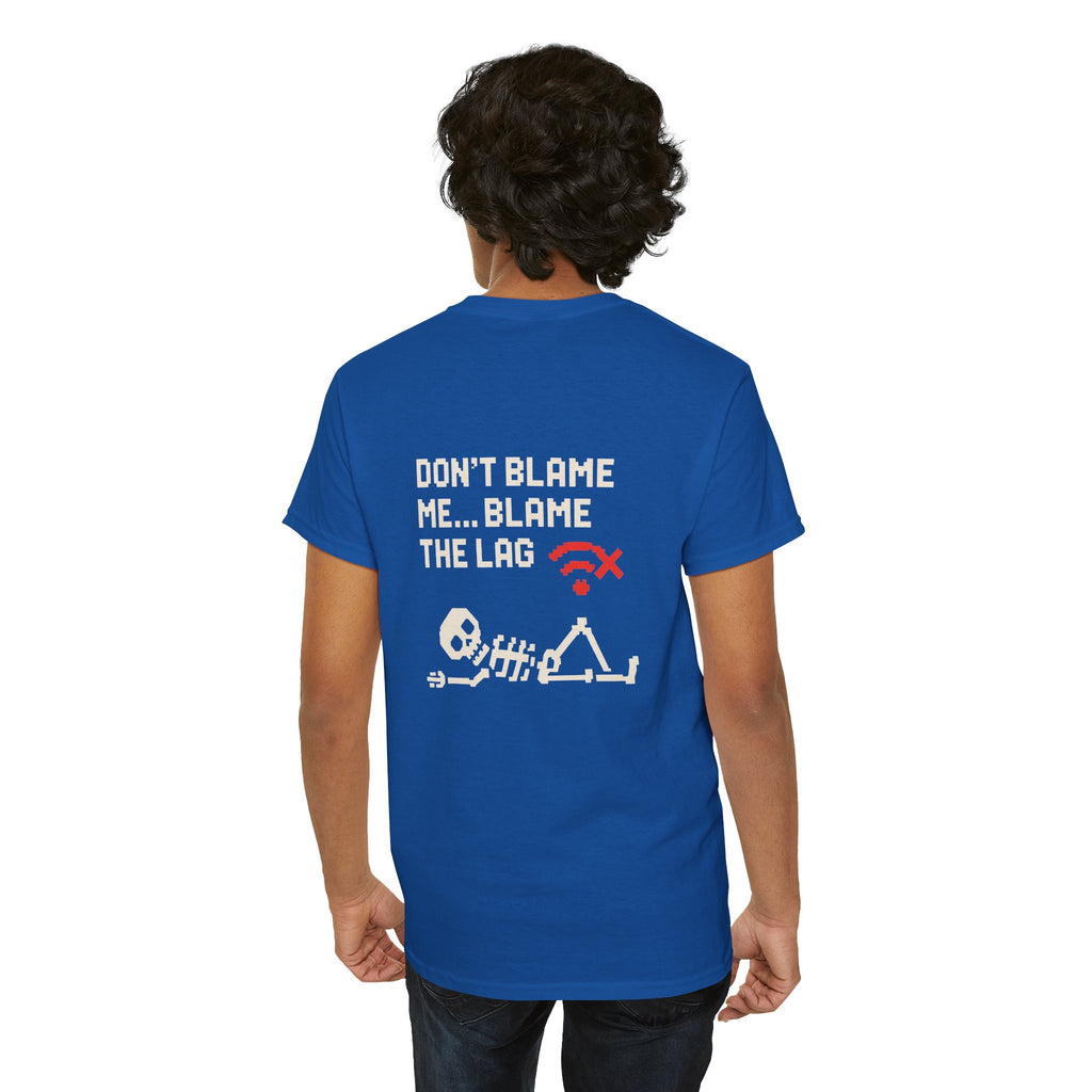 Don’t Blame Me, Blame the Lag – Gamer Meme T-Shirt