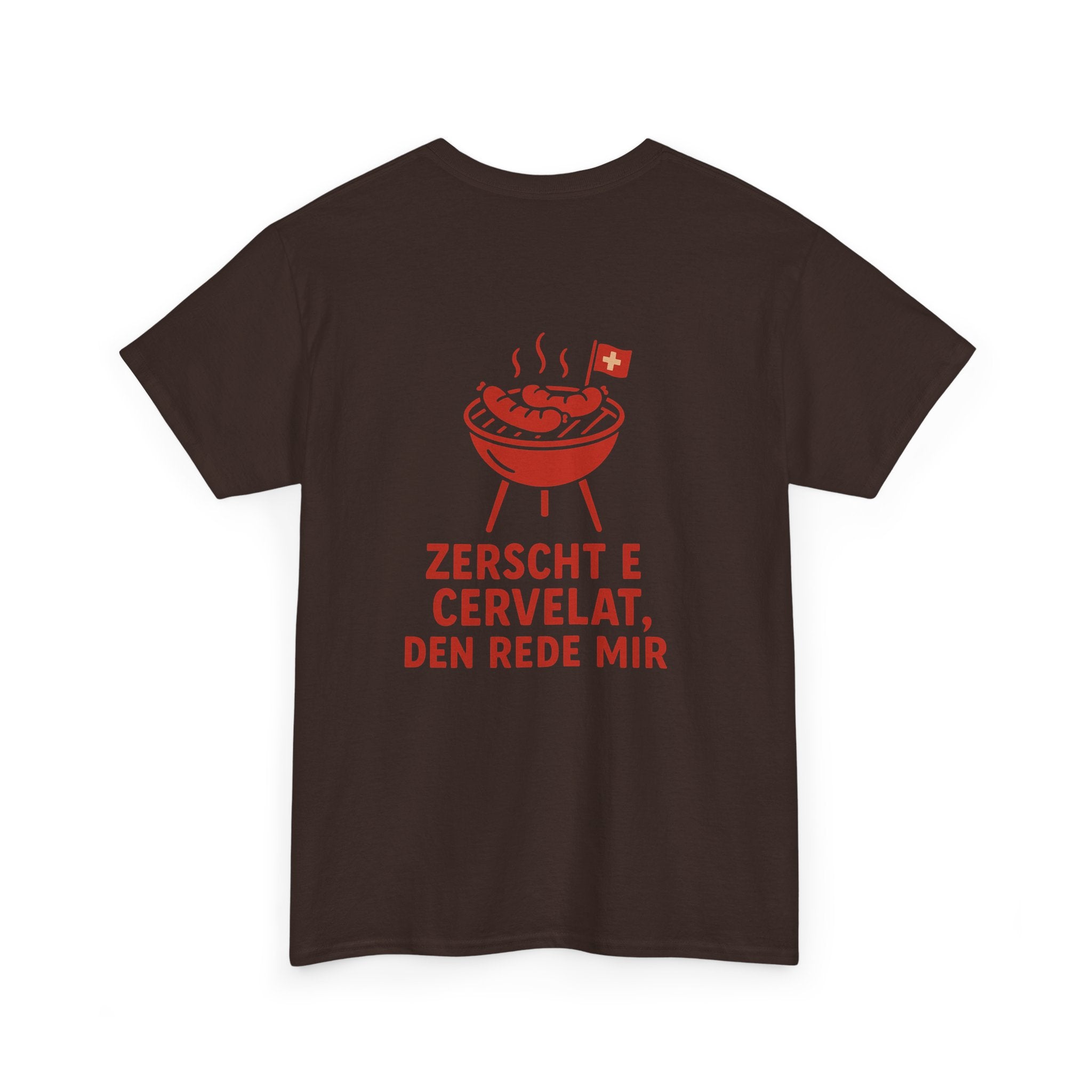 Zerscht e Cervelat, den rede mir – Schweizer Humor T-Shirt