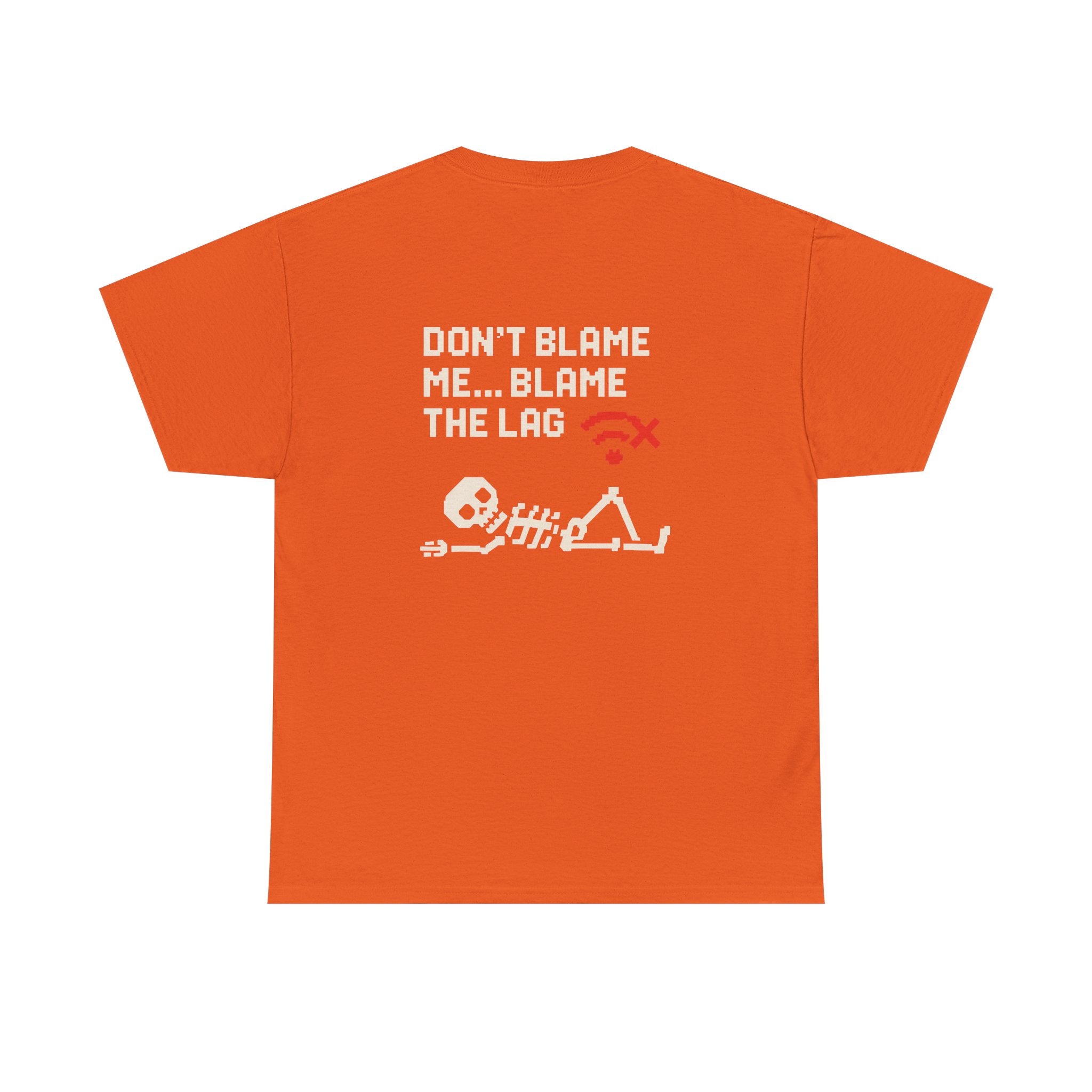 Don’t Blame Me, Blame the Lag – Gamer Meme T-Shirt