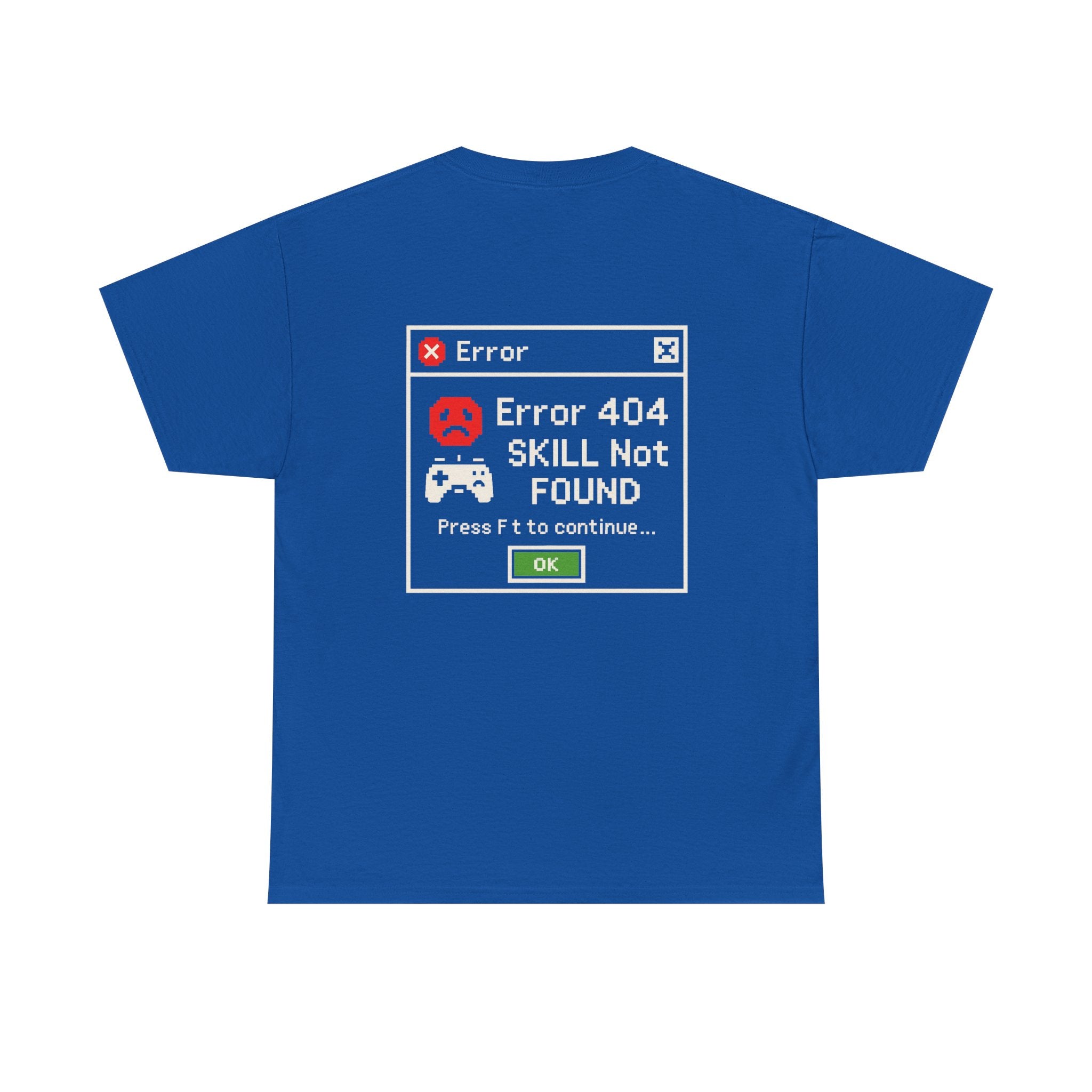 Error 404 – Skill Not Found – Gamer & Tech Meme T-Shirt