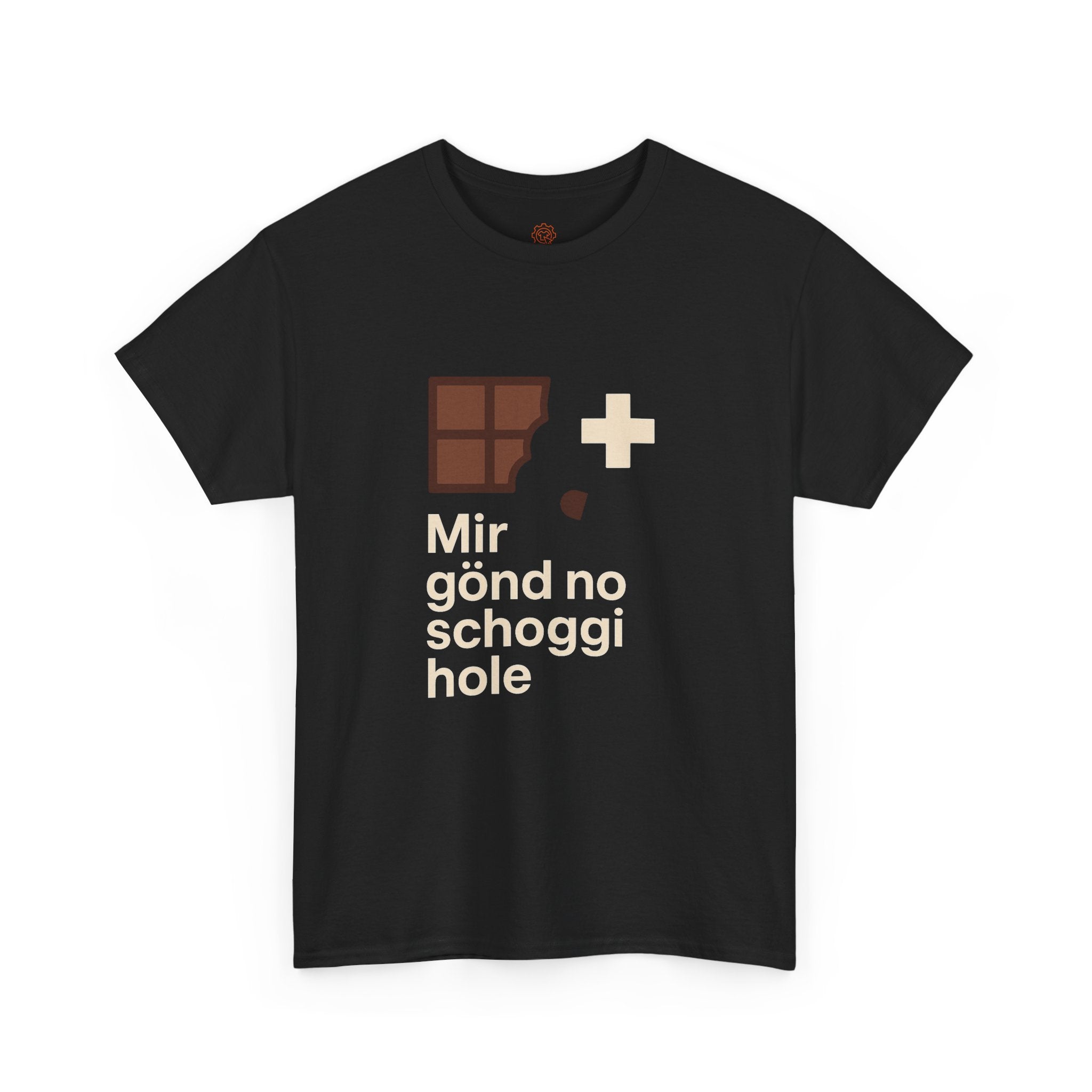 Mir gönd no Schoggi hole – Schweizer Humor T-Shirt
