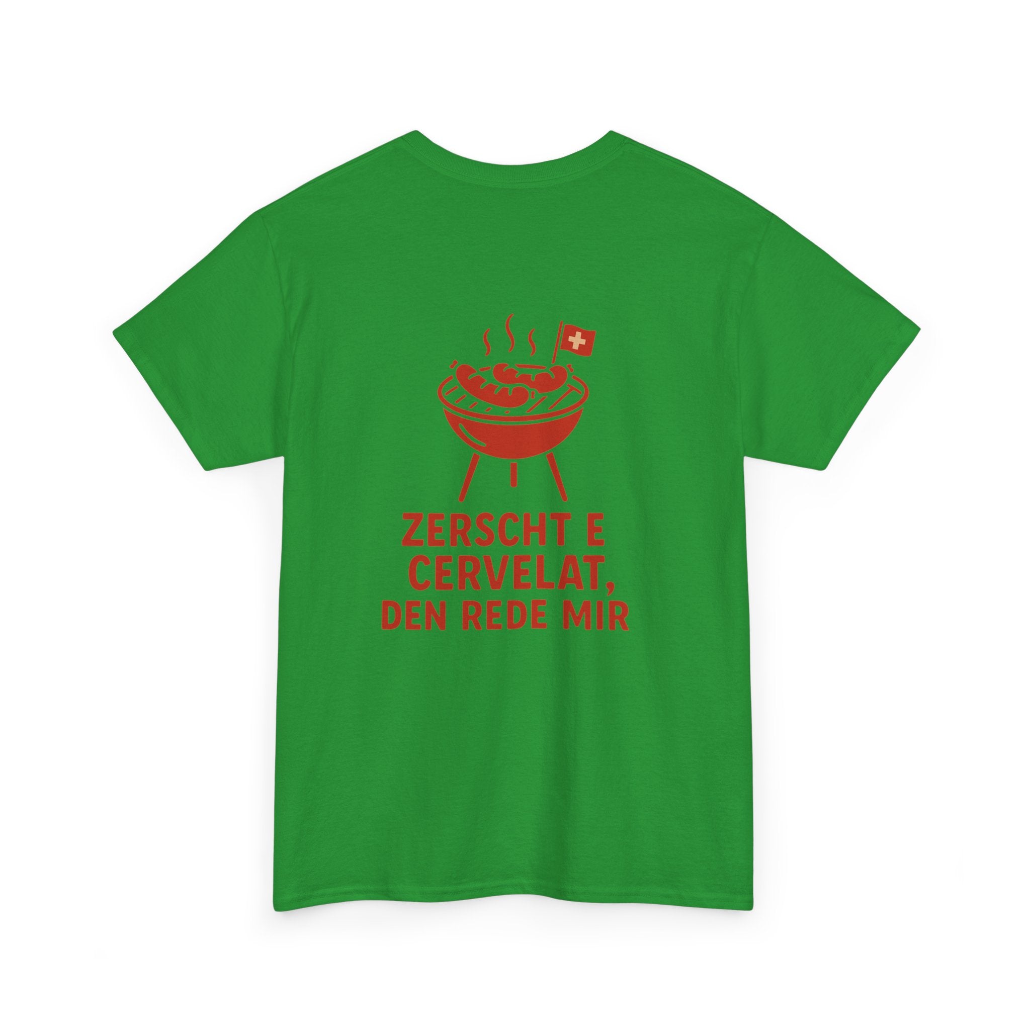 Zerscht e Cervelat, den rede mir – Schweizer Humor T-Shirt
