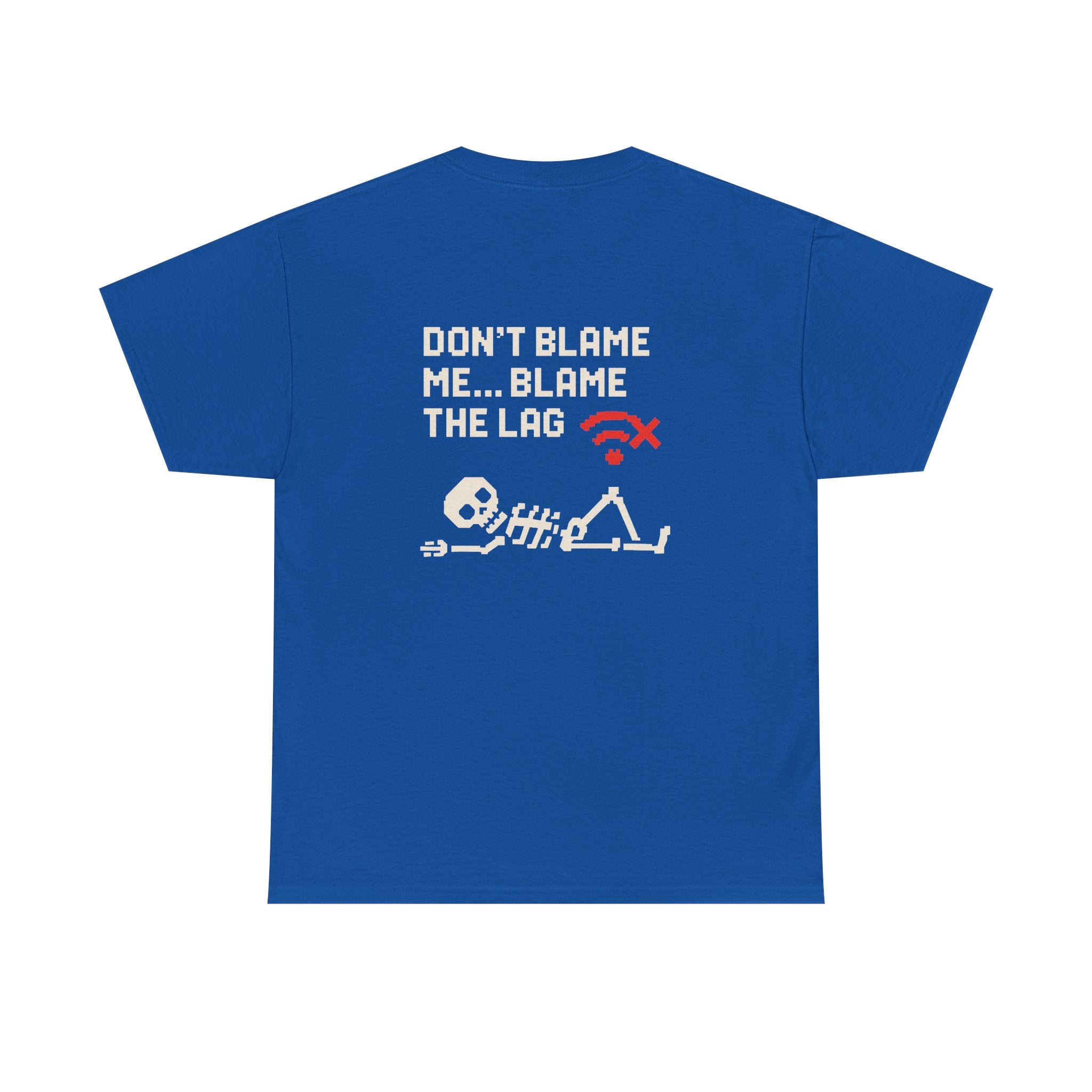 Don’t Blame Me, Blame the Lag – Gamer Meme T-Shirt