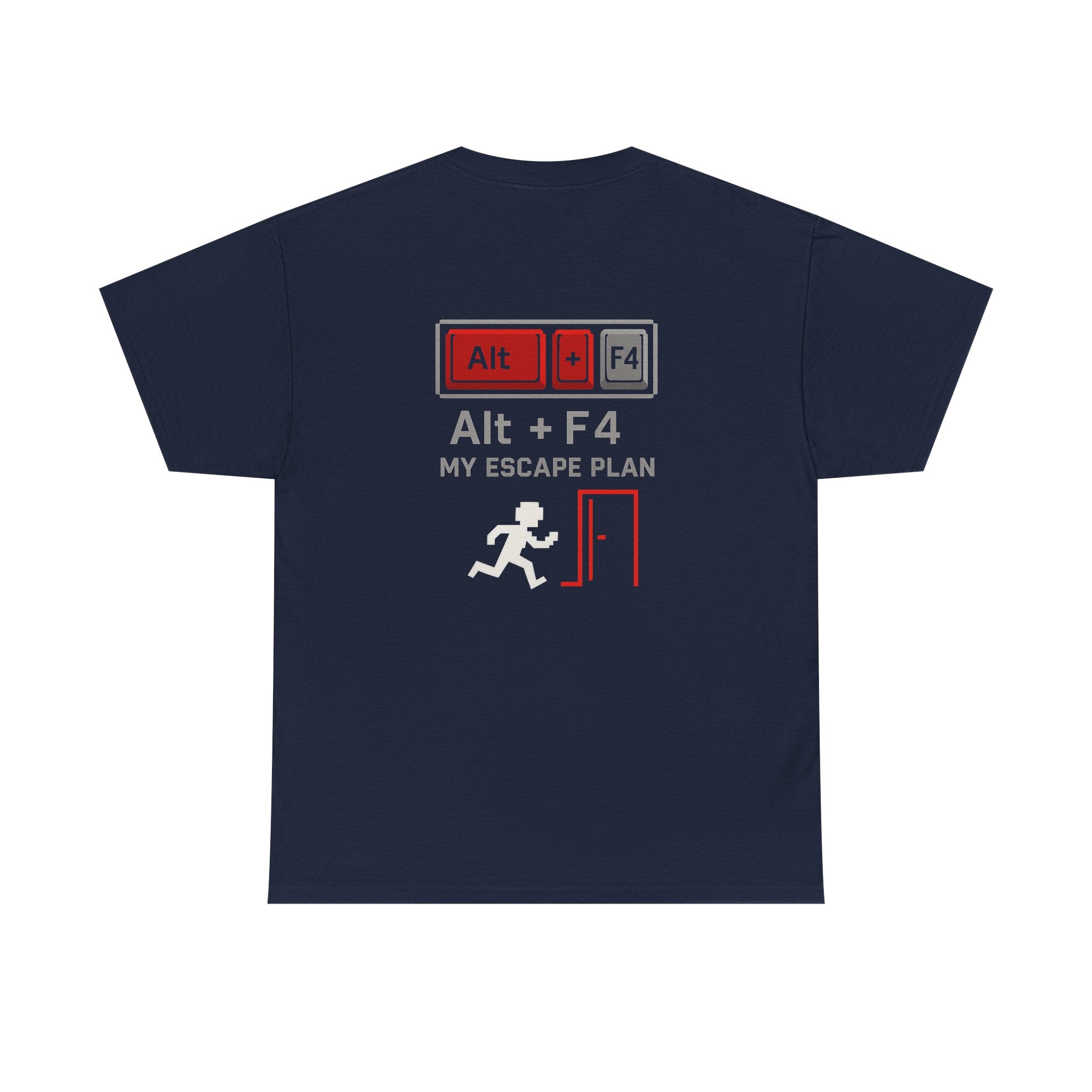 Alt + F4 – My Escape Plan – Nerd & Gamer T-Shirt