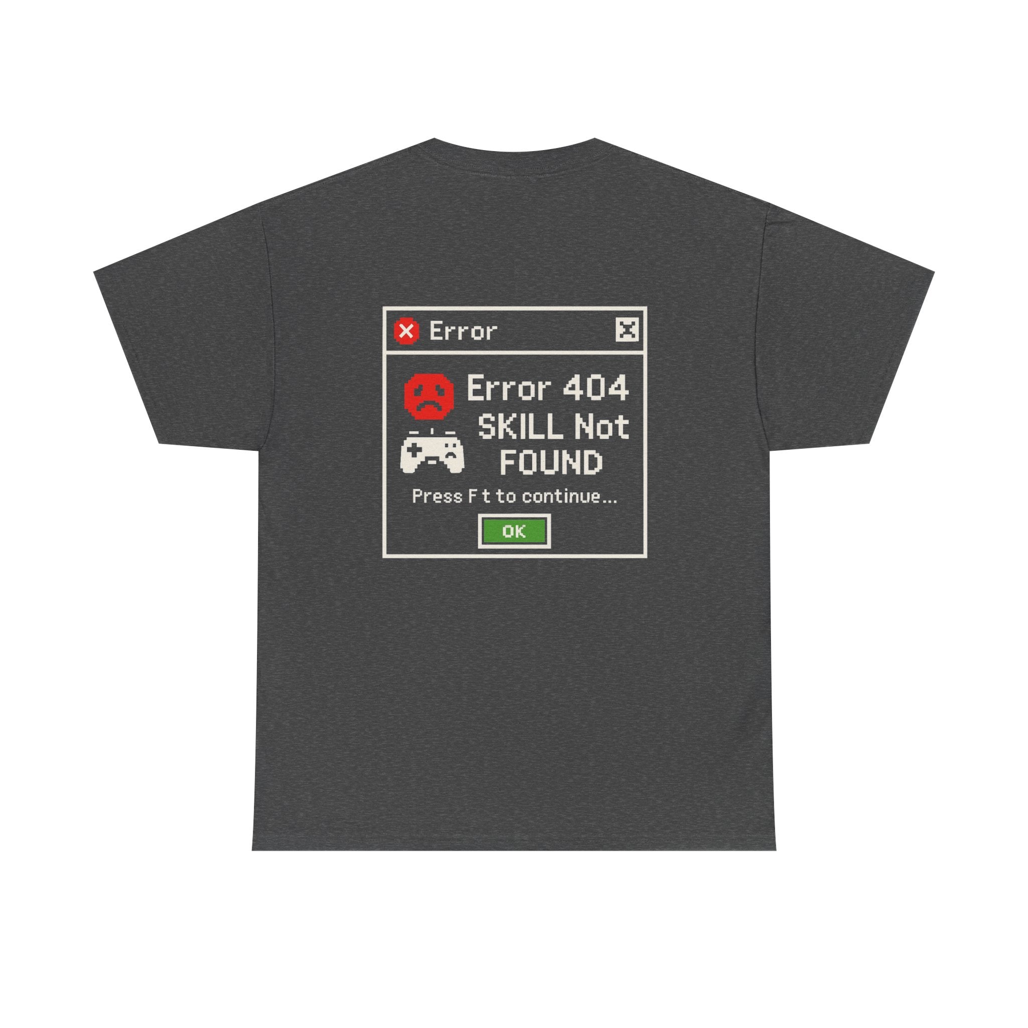 Error 404 – Skill Not Found – Gamer & Tech Meme T-Shirt
