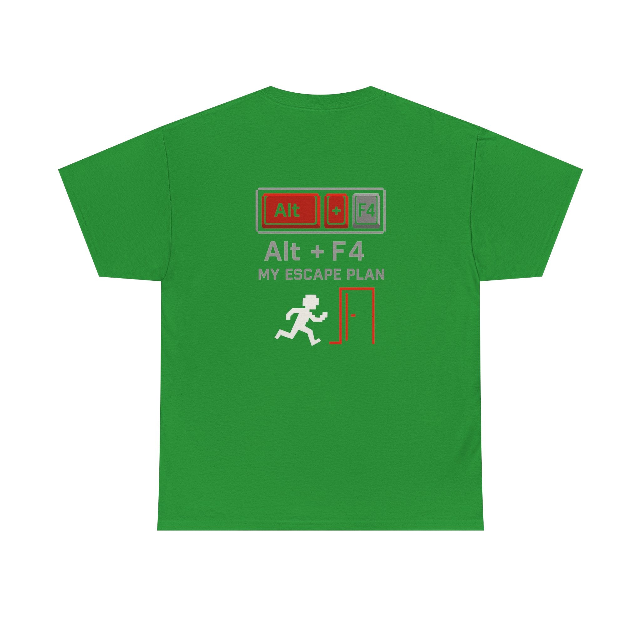 Alt + F4 – My Escape Plan – Nerd & Gamer T-Shirt