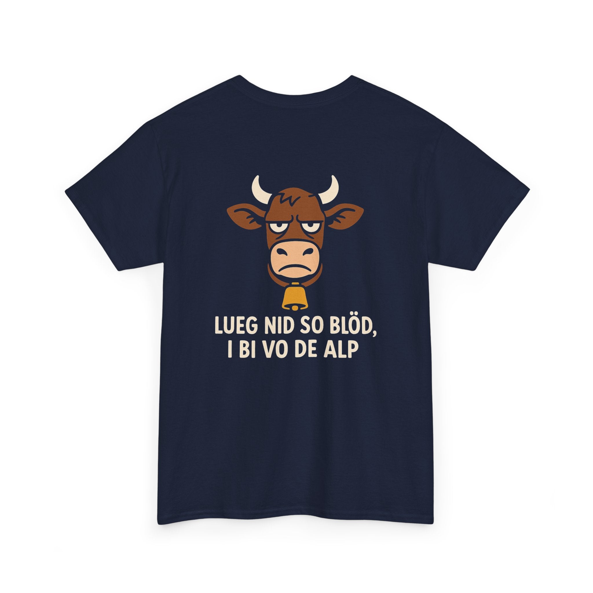 Lueg nid so blöd, i bi vo de Alp – Schweizer Humor T-Shirt
