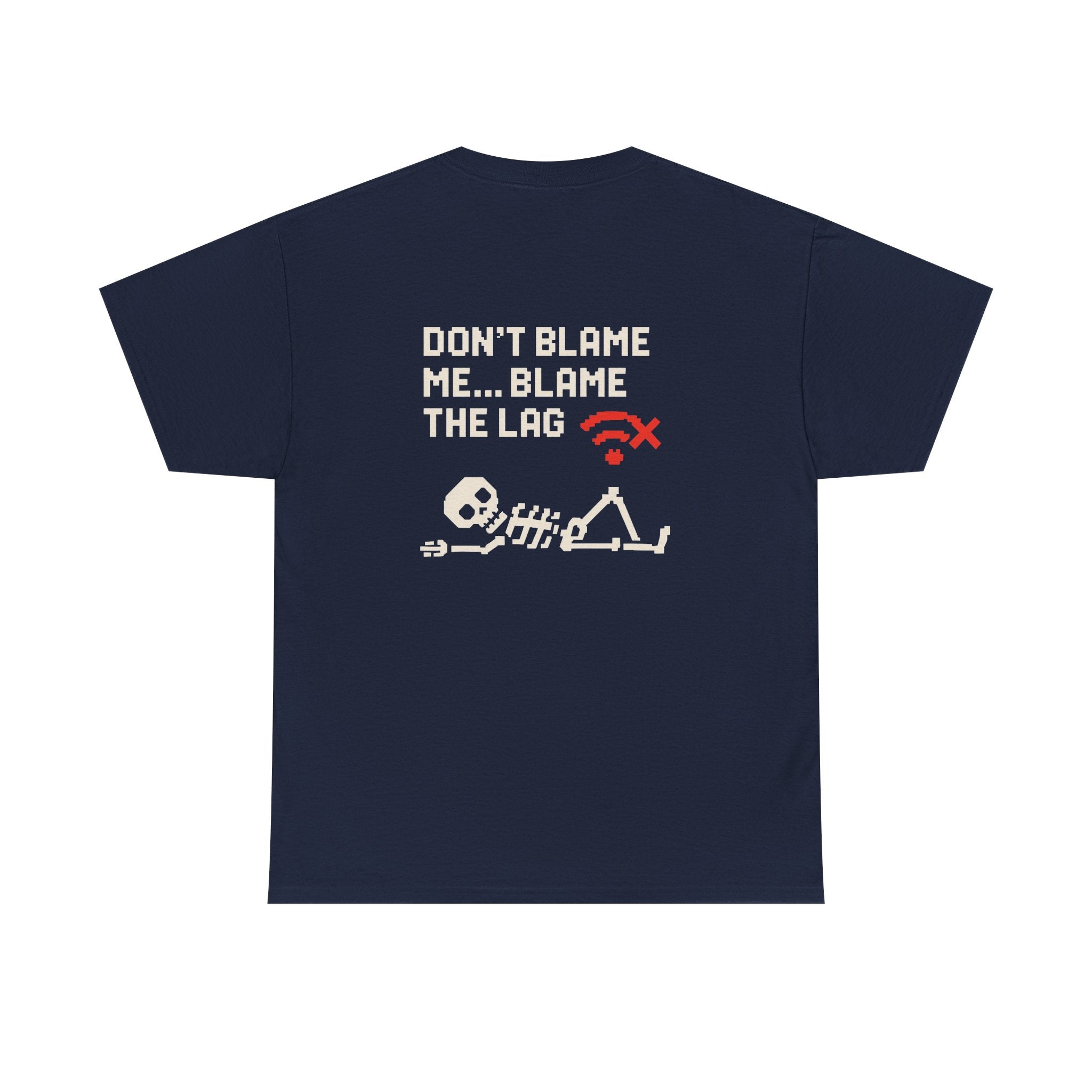 Don’t Blame Me, Blame the Lag – Gamer Meme T-Shirt