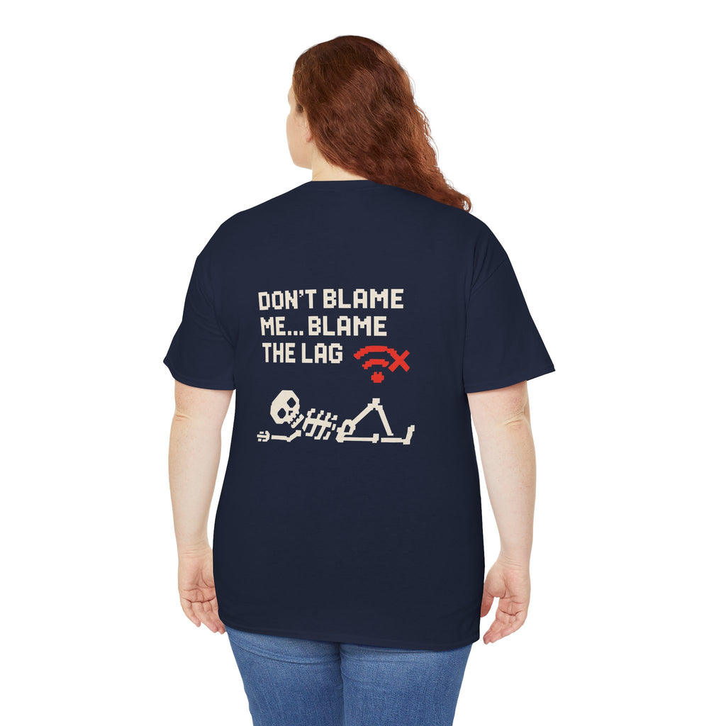 Don’t Blame Me, Blame the Lag – Gamer Meme T-Shirt
