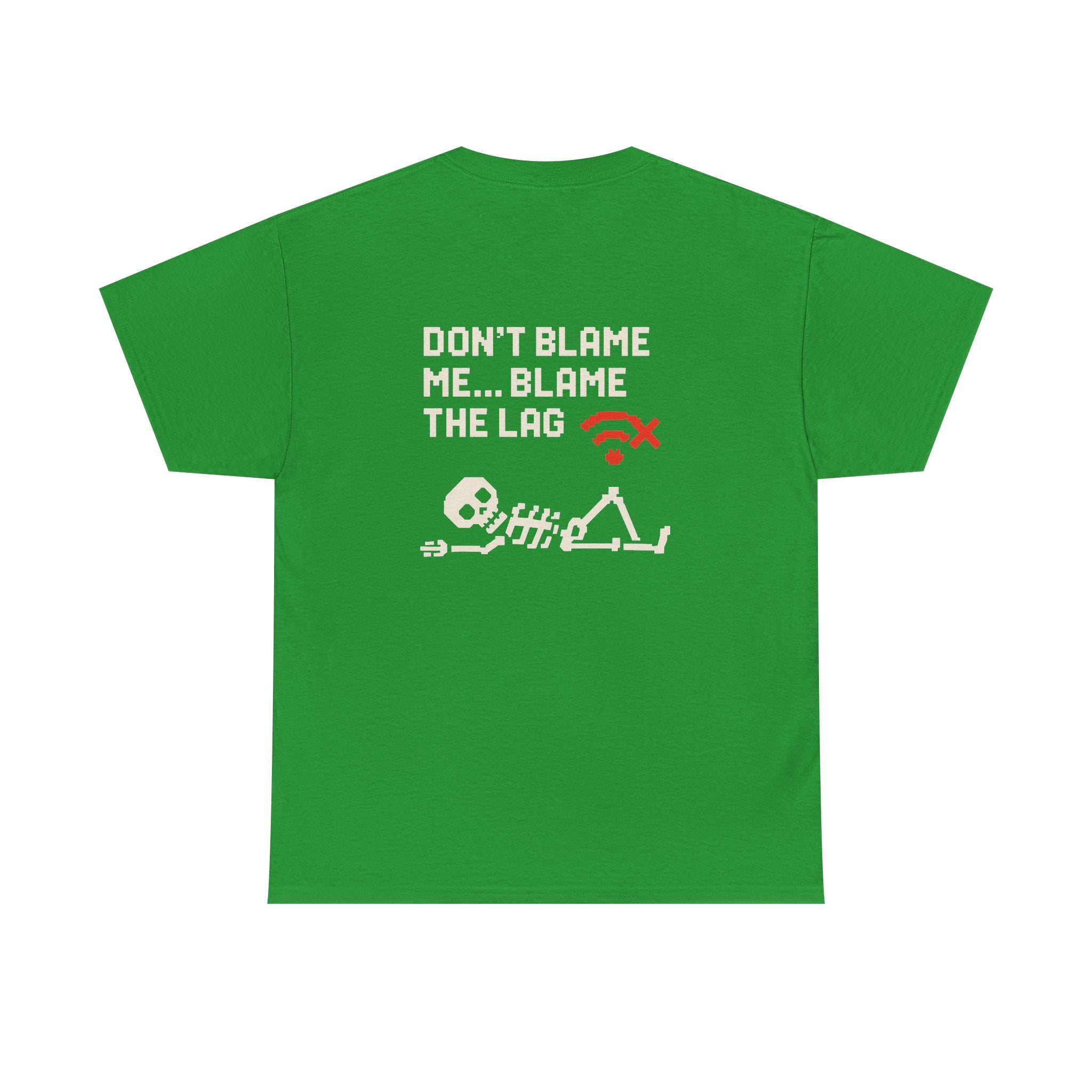 Don’t Blame Me, Blame the Lag – Gamer Meme T-Shirt