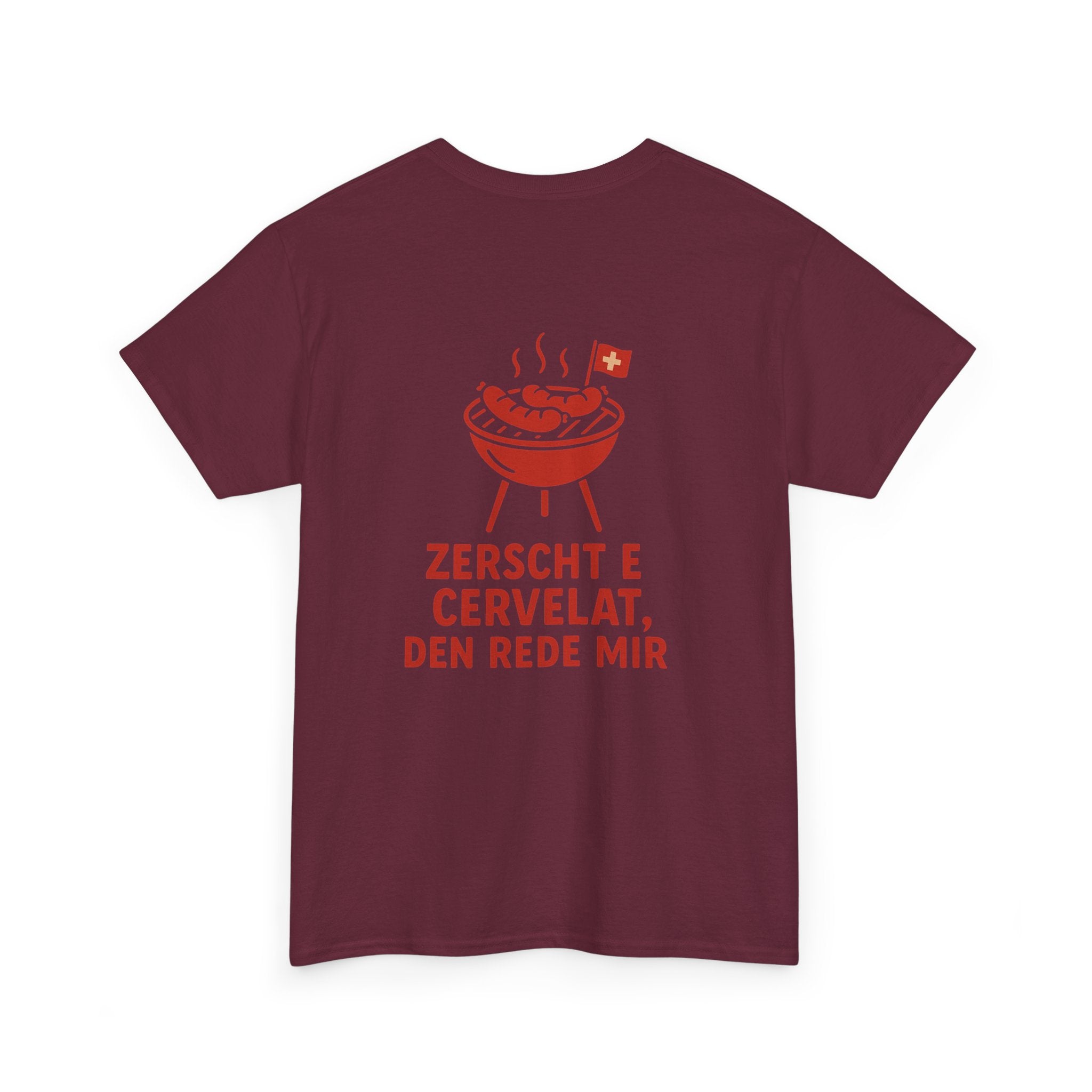 Zerscht e Cervelat, den rede mir – Schweizer Humor T-Shirt