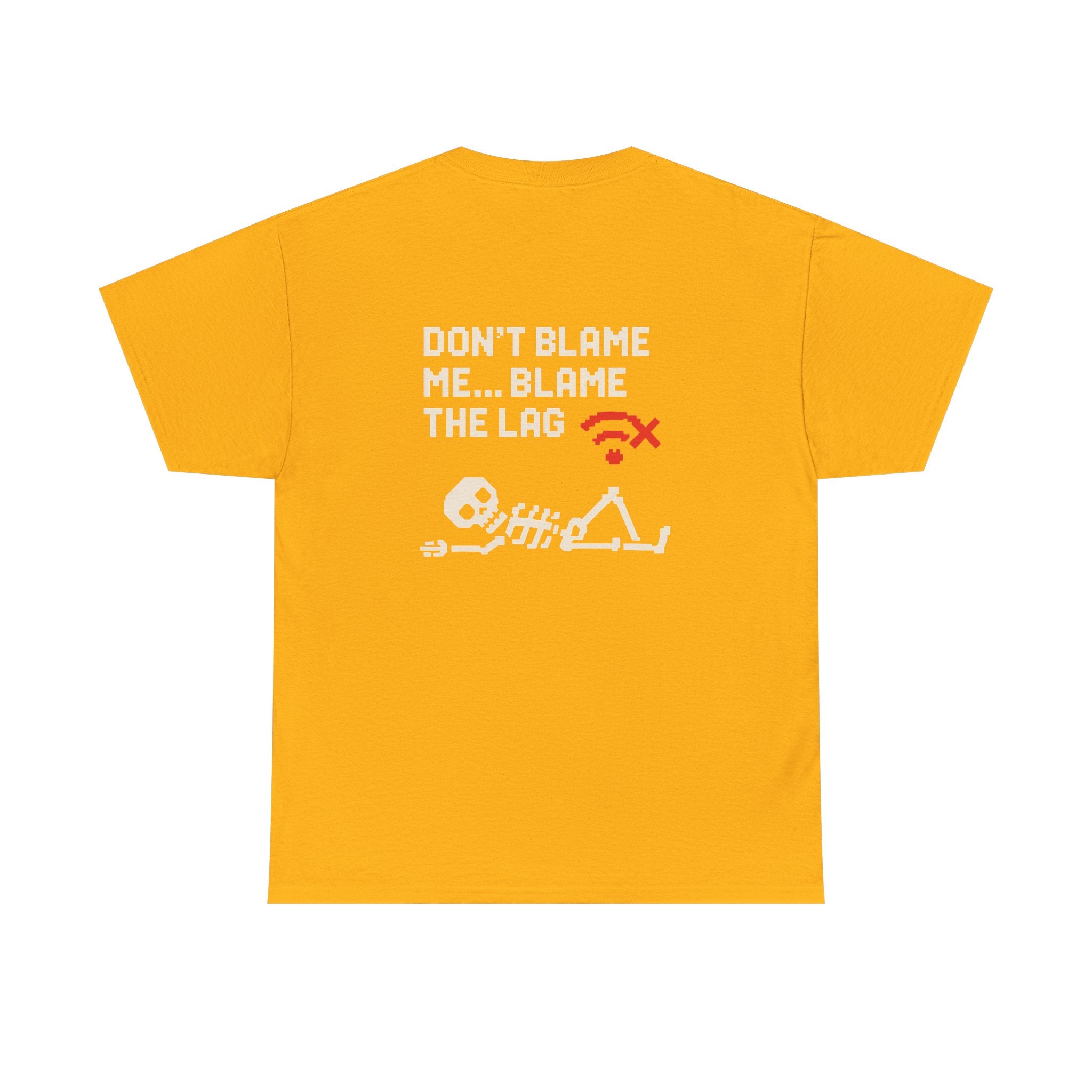 Don’t Blame Me, Blame the Lag – Gamer Meme T-Shirt