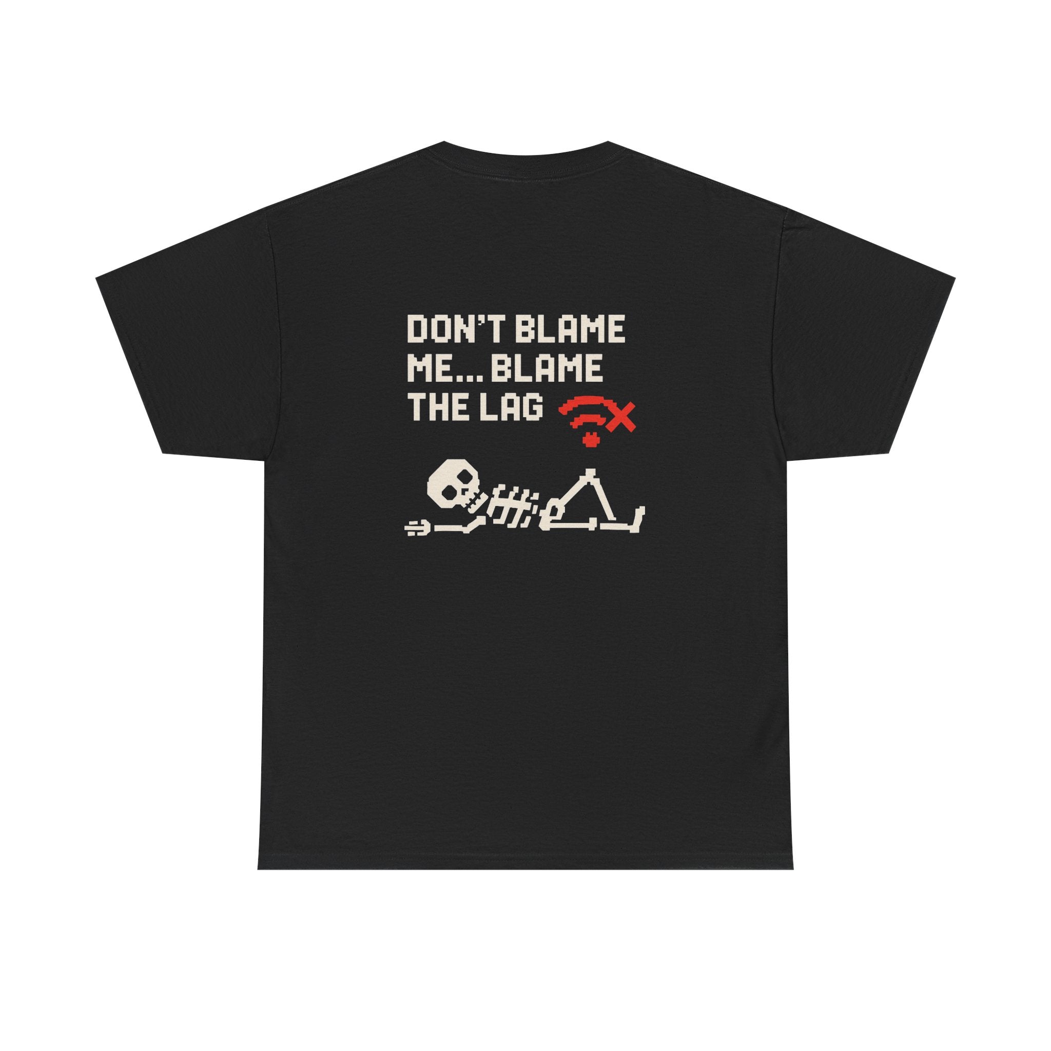 Don’t Blame Me, Blame the Lag – Gamer Meme T-Shirt