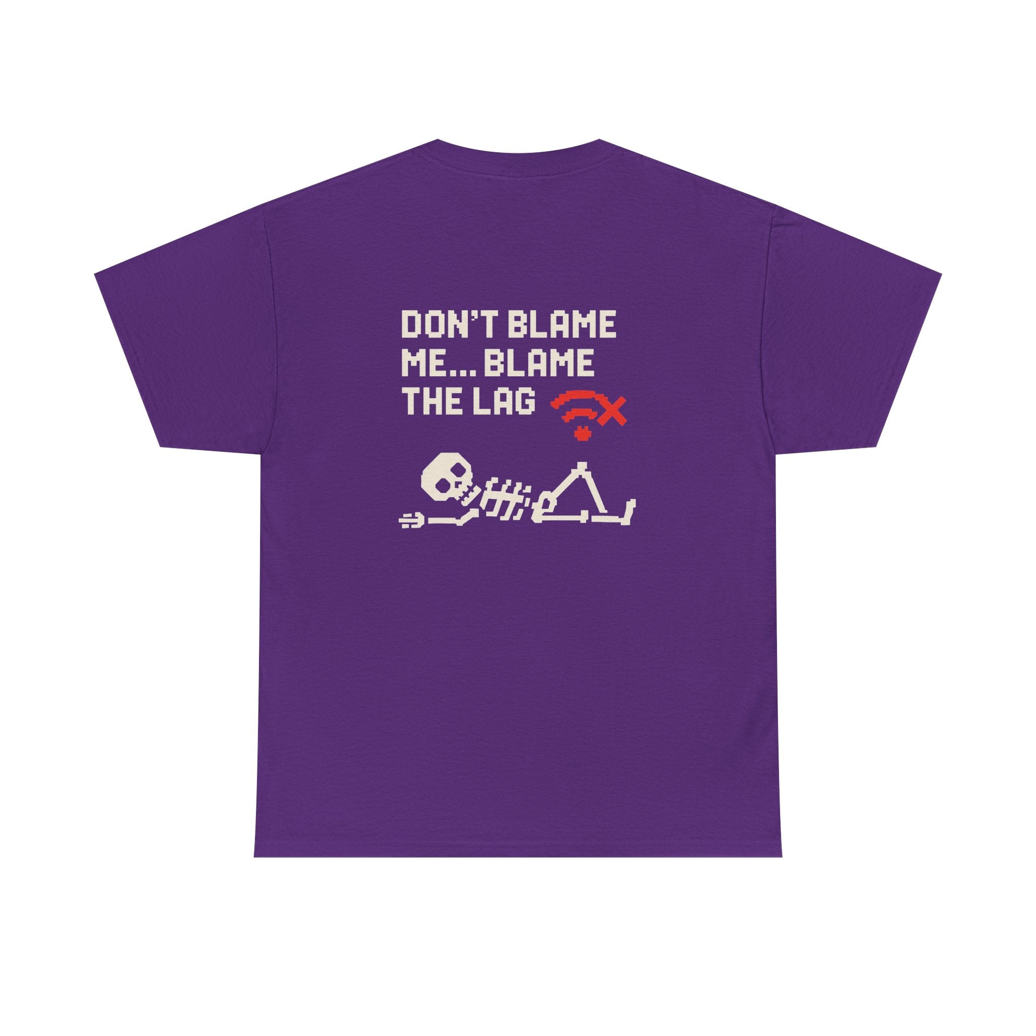 Don’t Blame Me, Blame the Lag – Gamer Meme T-Shirt