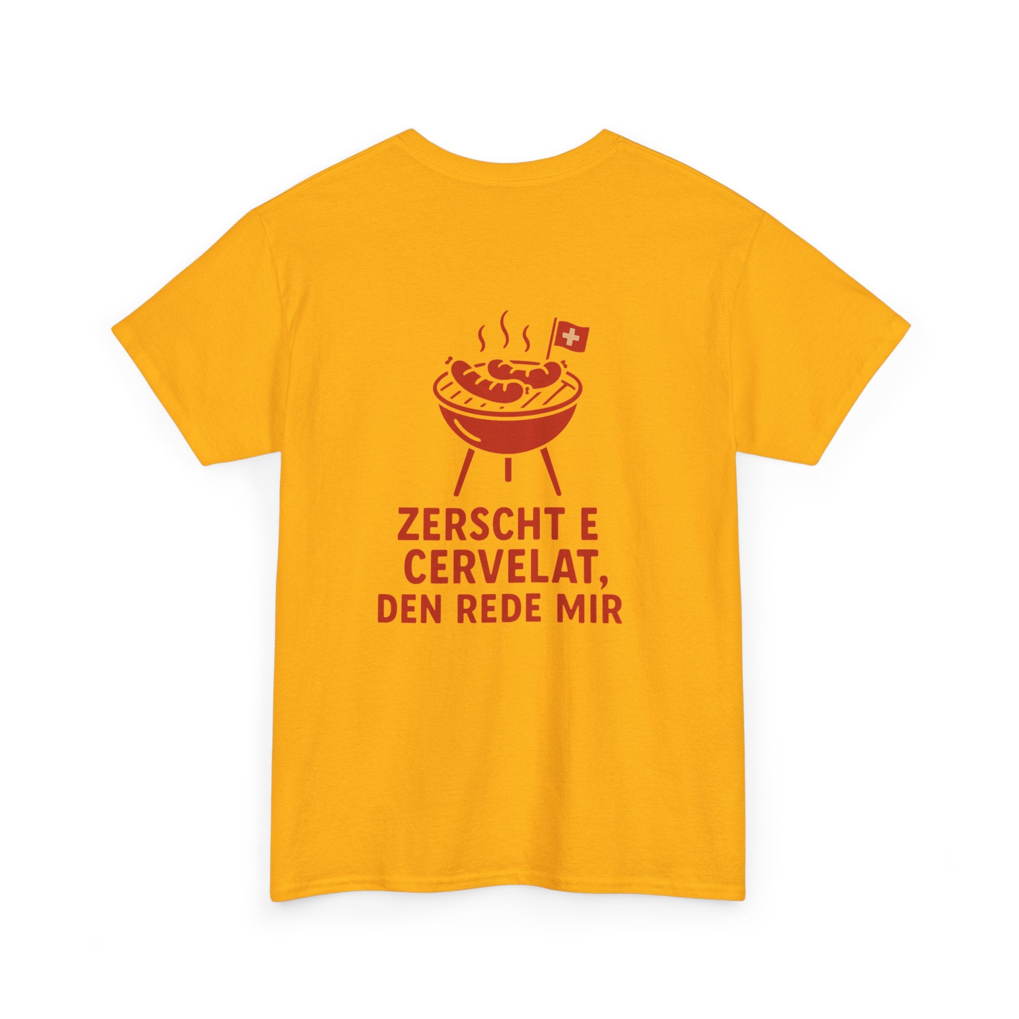 Zerscht e Cervelat, den rede mir – Schweizer Humor T-Shirt