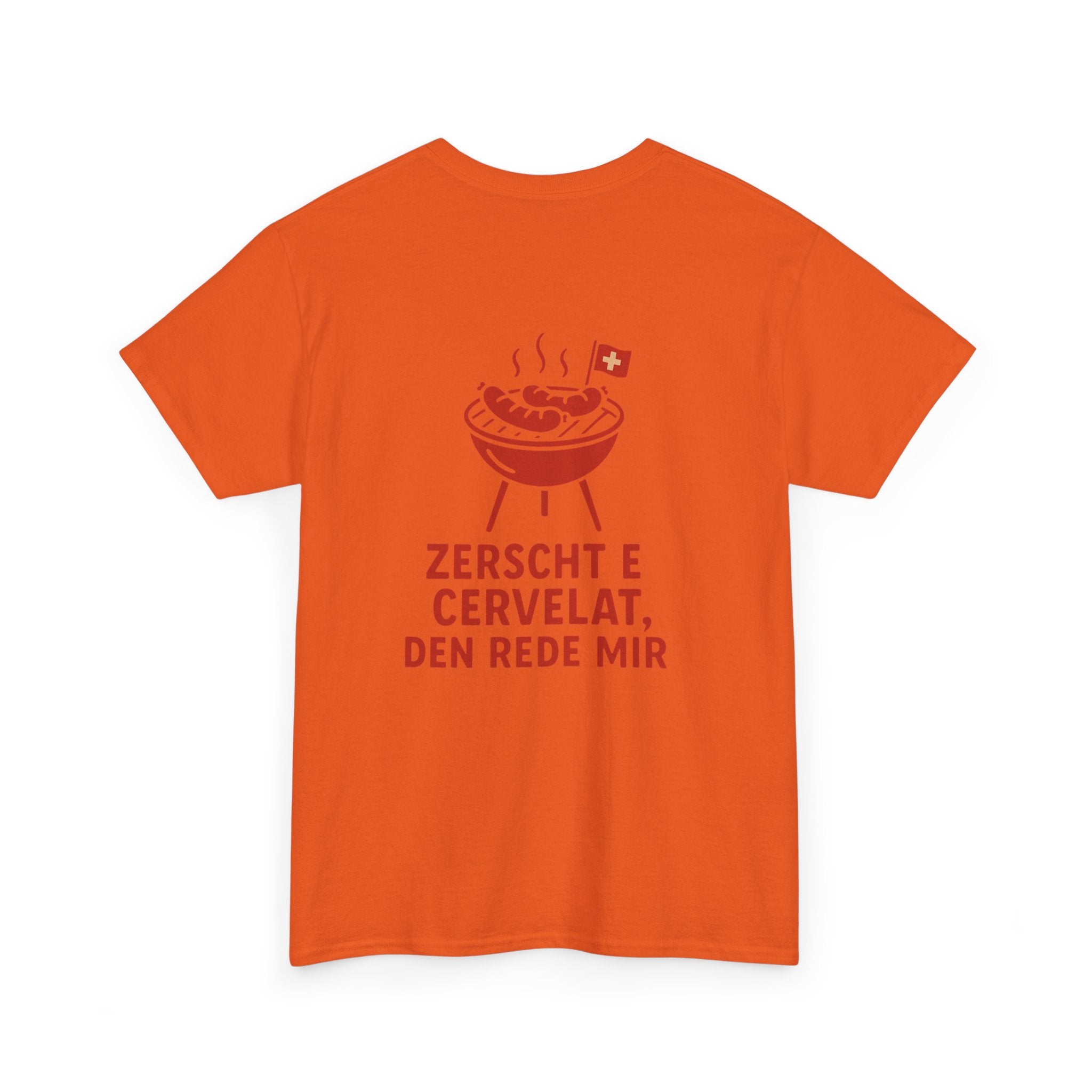 Zerscht e Cervelat, den rede mir – Schweizer Humor T-Shirt