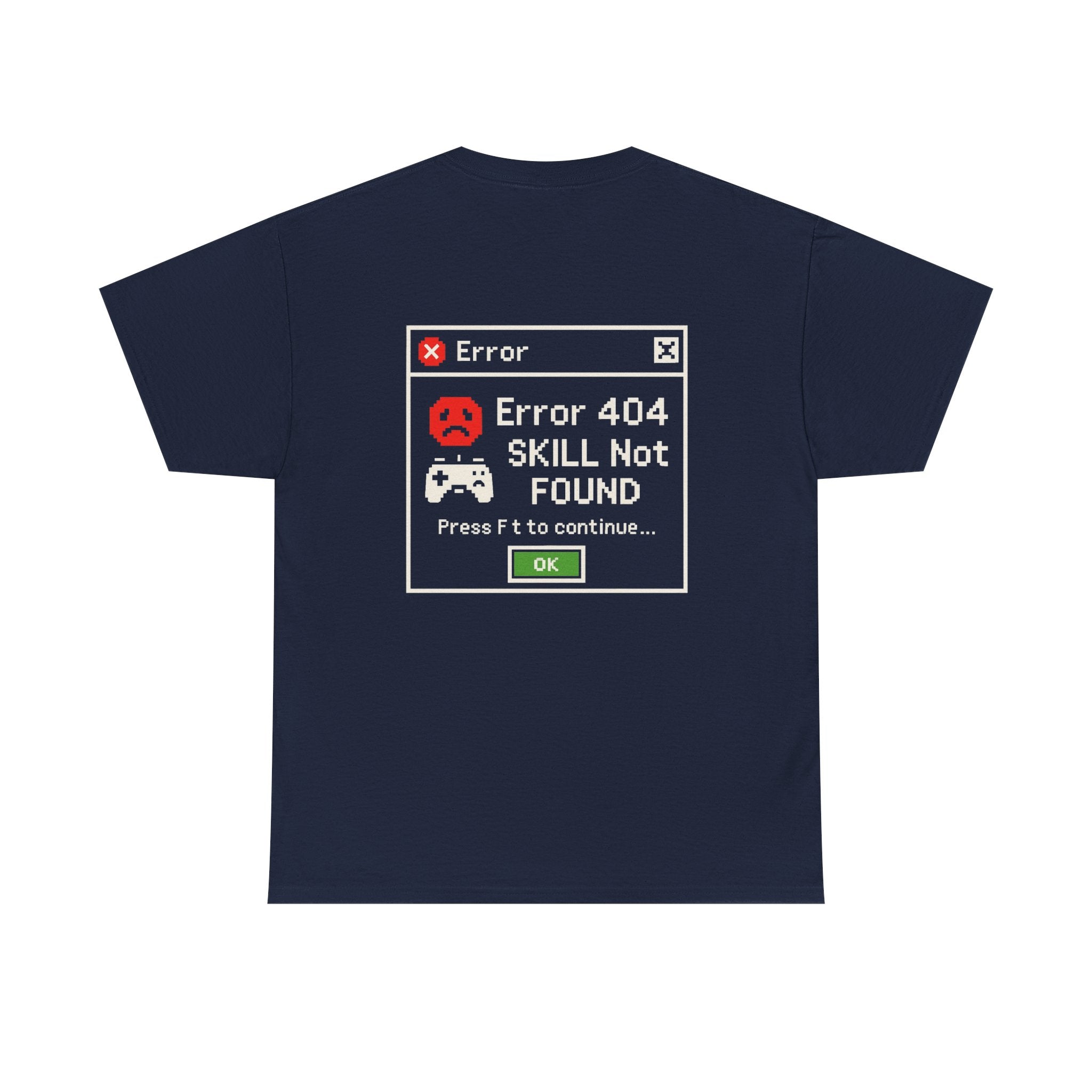 Error 404 – Skill Not Found – Gamer & Tech Meme T-Shirt
