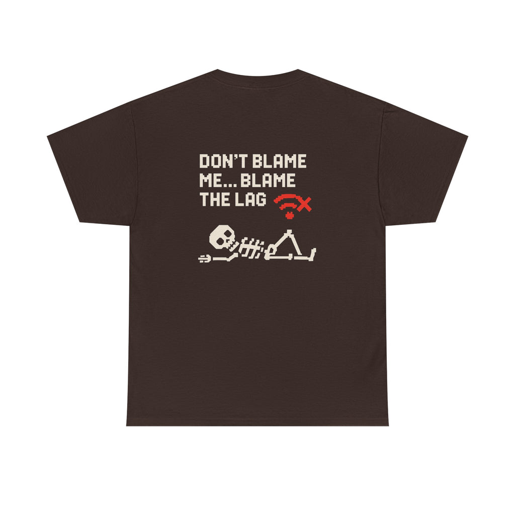 Don’t Blame Me, Blame the Lag – Gamer Meme T-Shirt