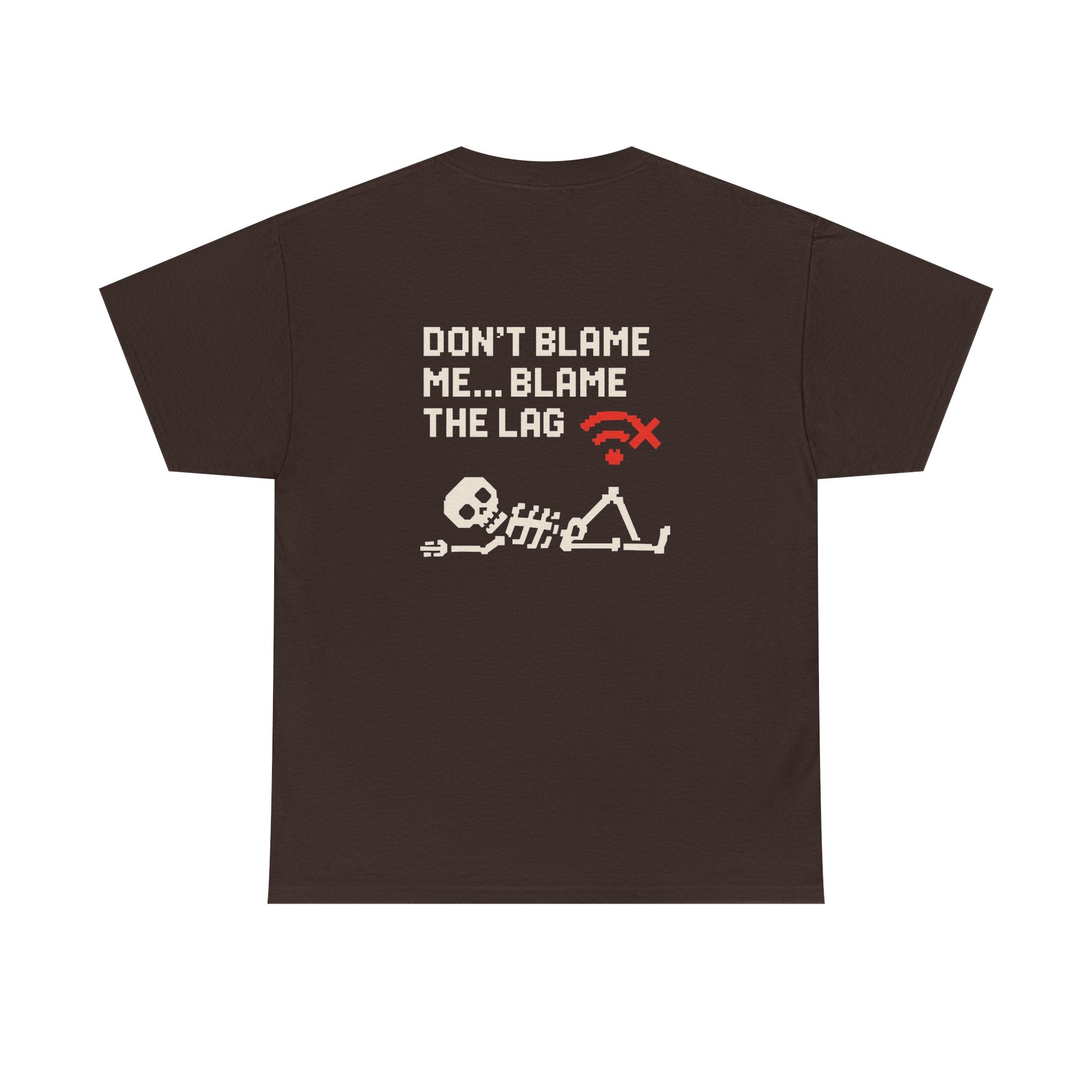 Don’t Blame Me, Blame the Lag – Gamer Meme T-Shirt