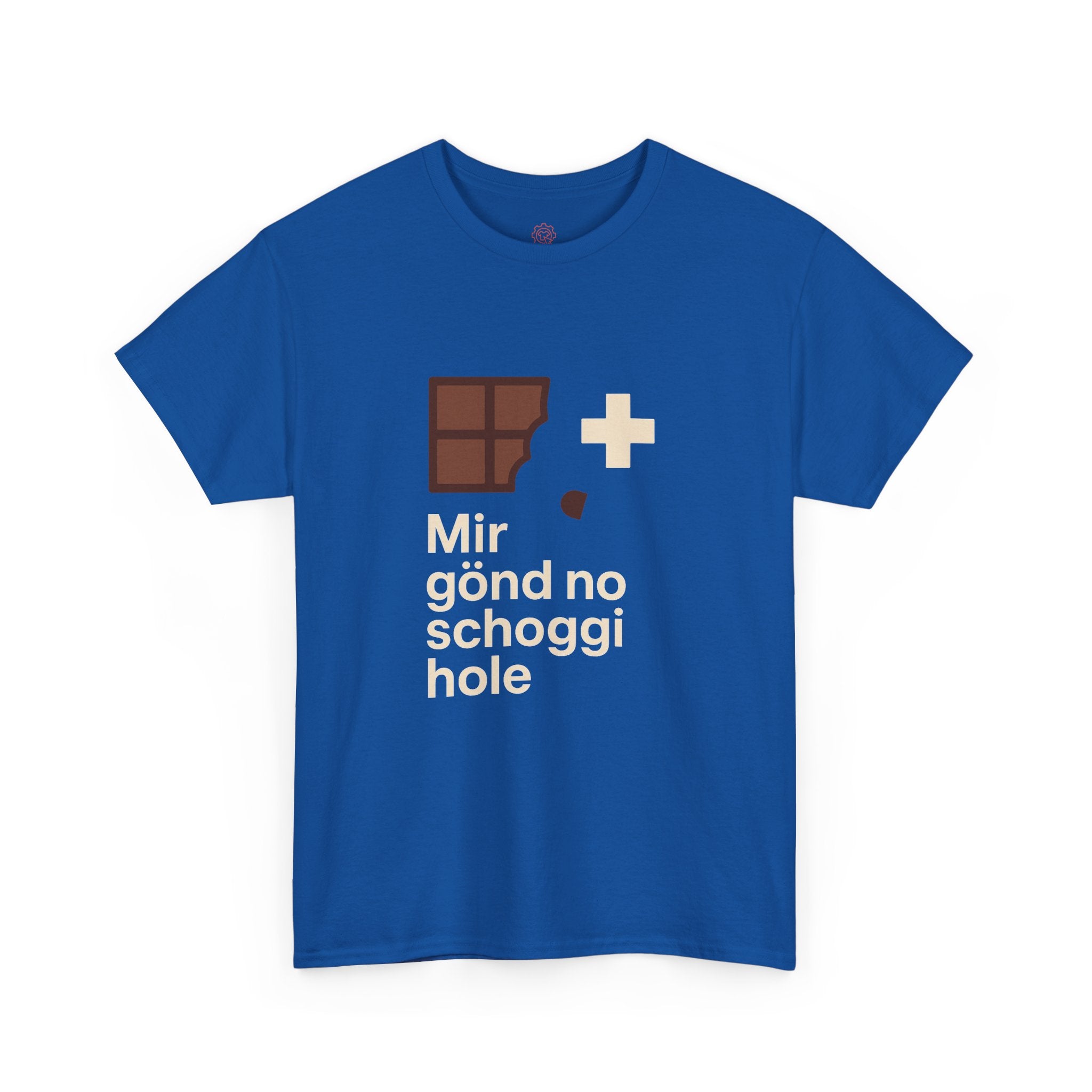 Mir gönd no Schoggi hole – Schweizer Humor T-Shirt