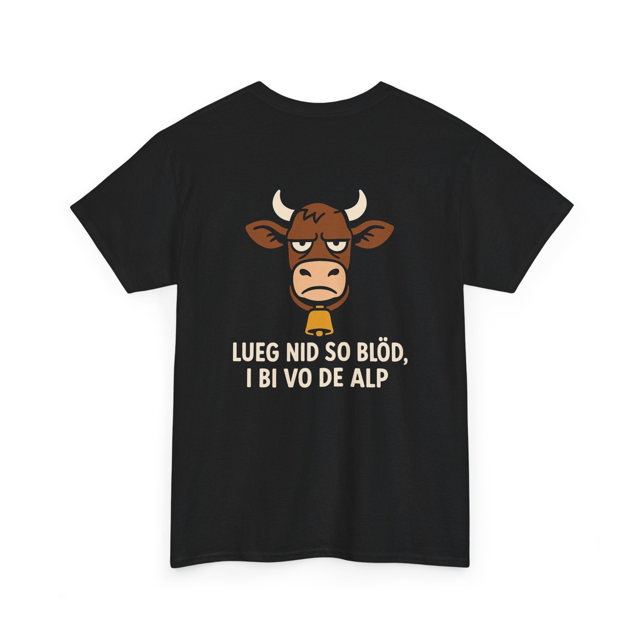 Lueg nid so blöd, i bi vo de Alp – Schweizer Humor T-Shirt